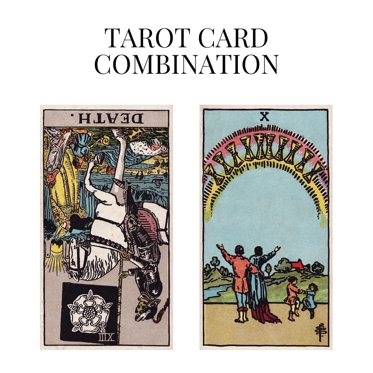 death reversed and ten of cups tarot cards combination meaning