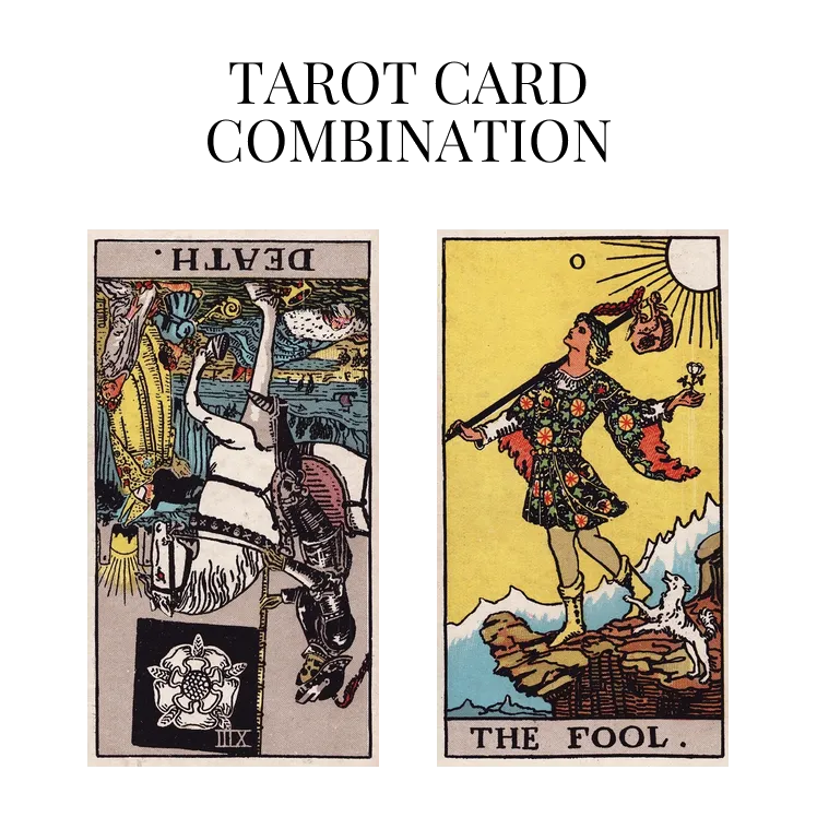 death reversed and the fool tarot cards combination meaning