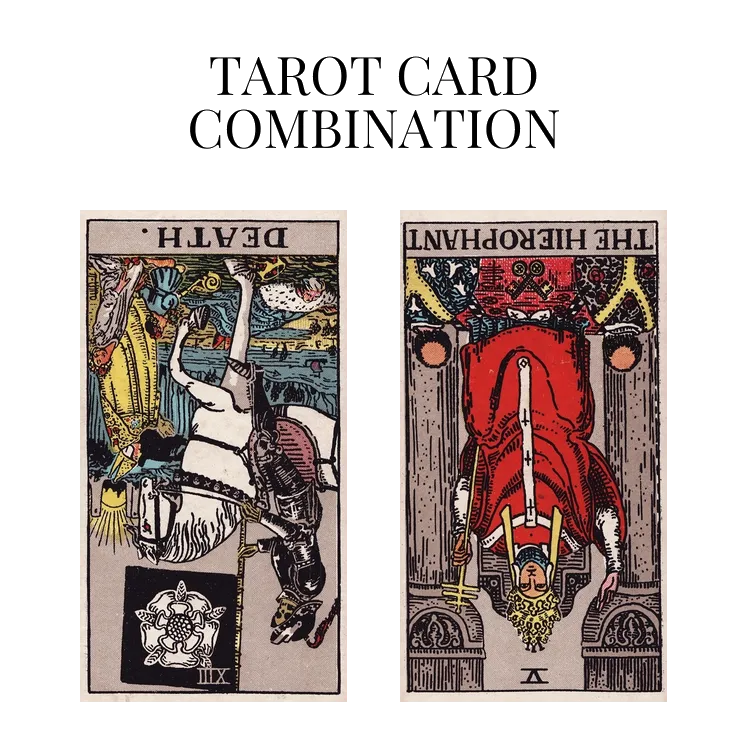 death reversed and the hierophant reversed tarot cards combination meaning