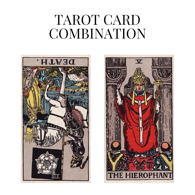 death reversed and the hierophant tarot cards combination meaning