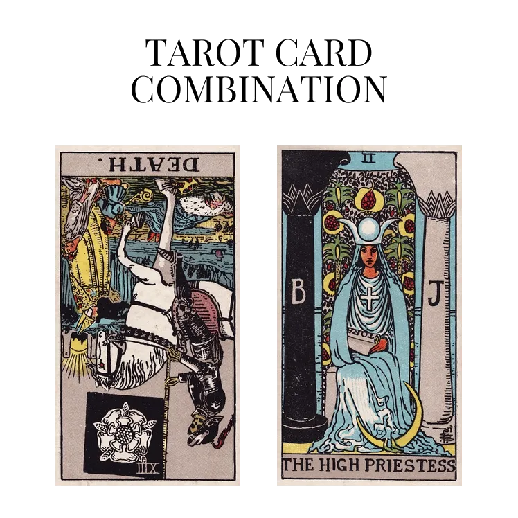 death reversed and the high priestess tarot cards combination meaning