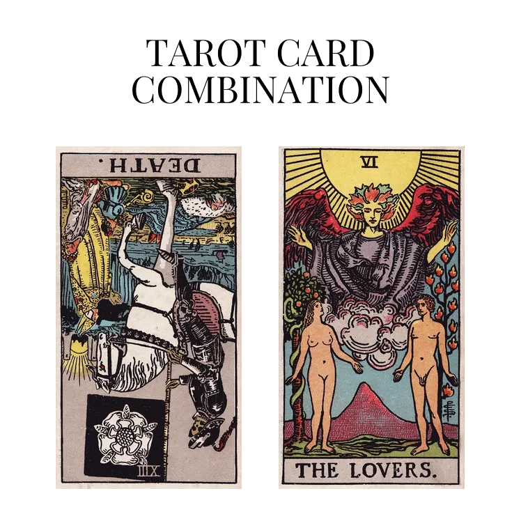 death reversed and the lovers tarot cards combination meaning