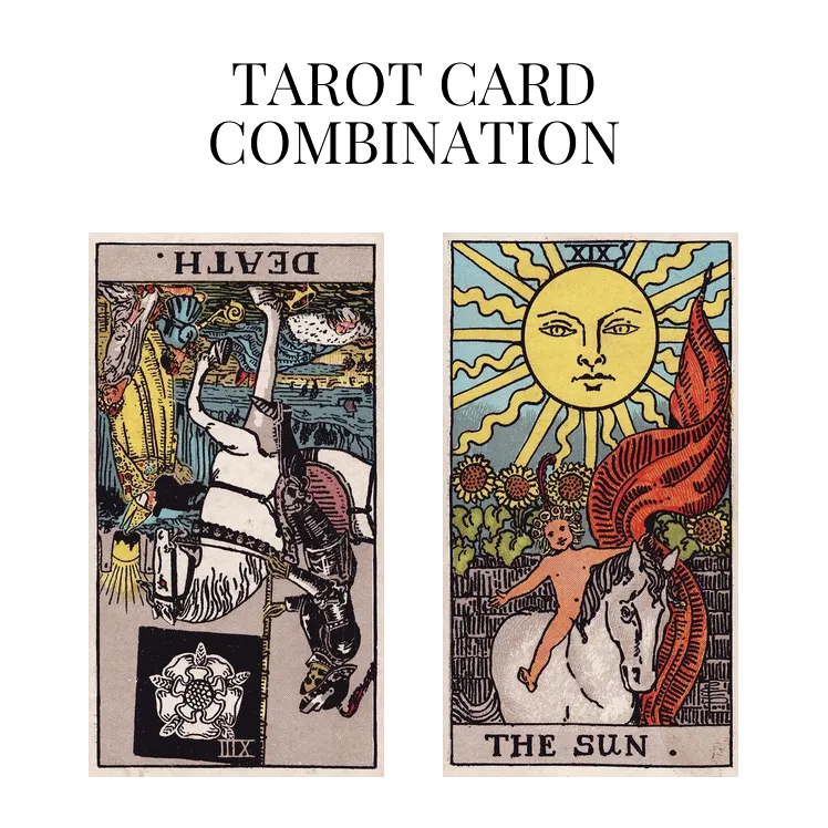 death reversed and the sun tarot cards combination meaning
