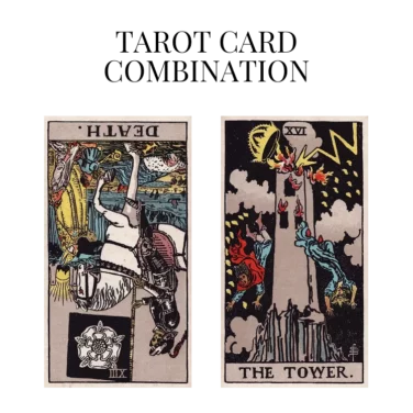 death reversed and the tower tarot cards combination meaning