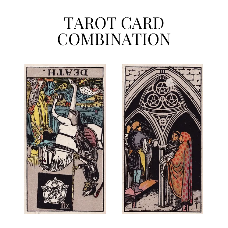 death reversed and three of pentacles tarot cards combination meaning
