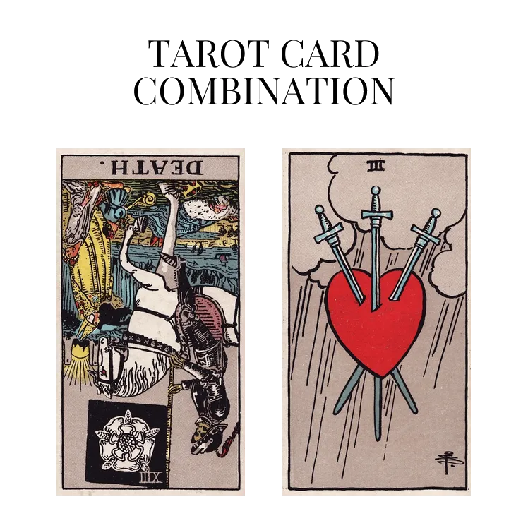 death reversed and three of swords tarot cards combination meaning