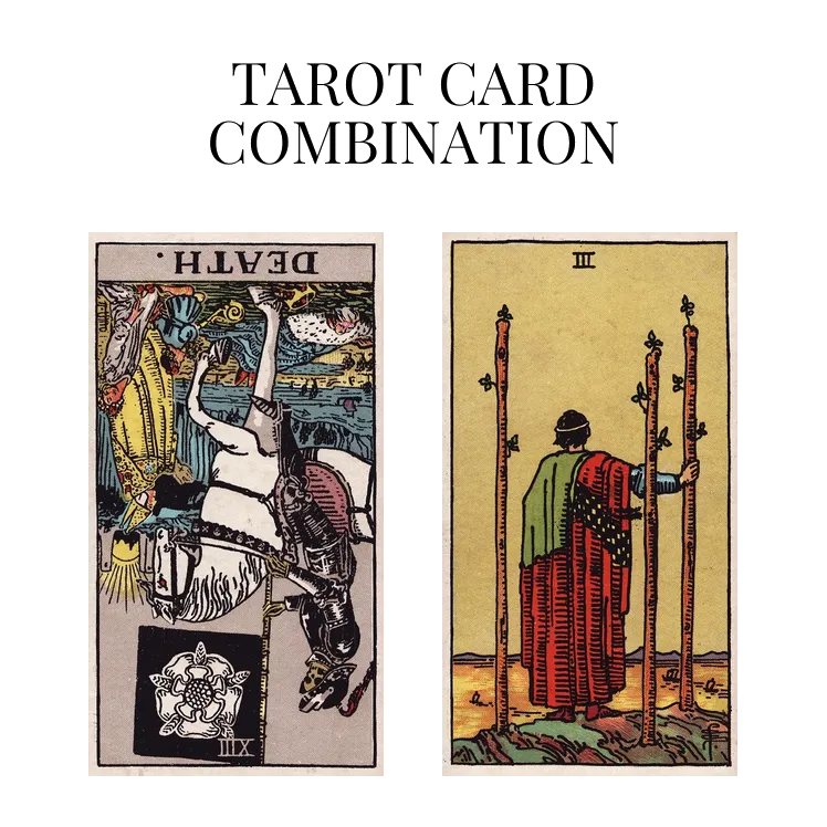 death reversed and three of wands tarot cards combination meaning