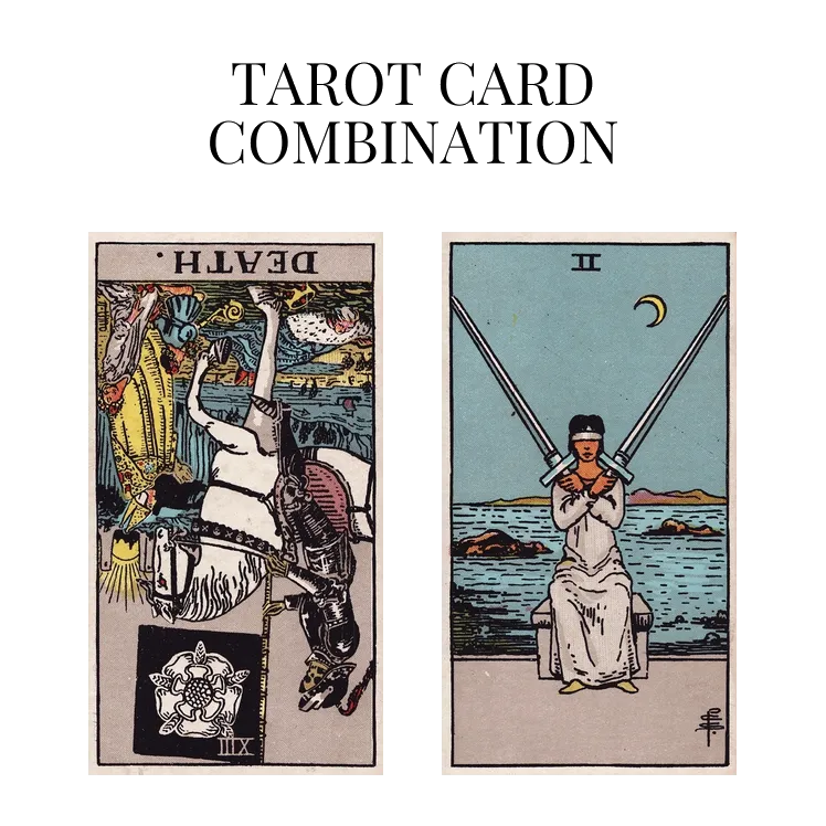 death reversed and two of swords tarot cards combination meaning