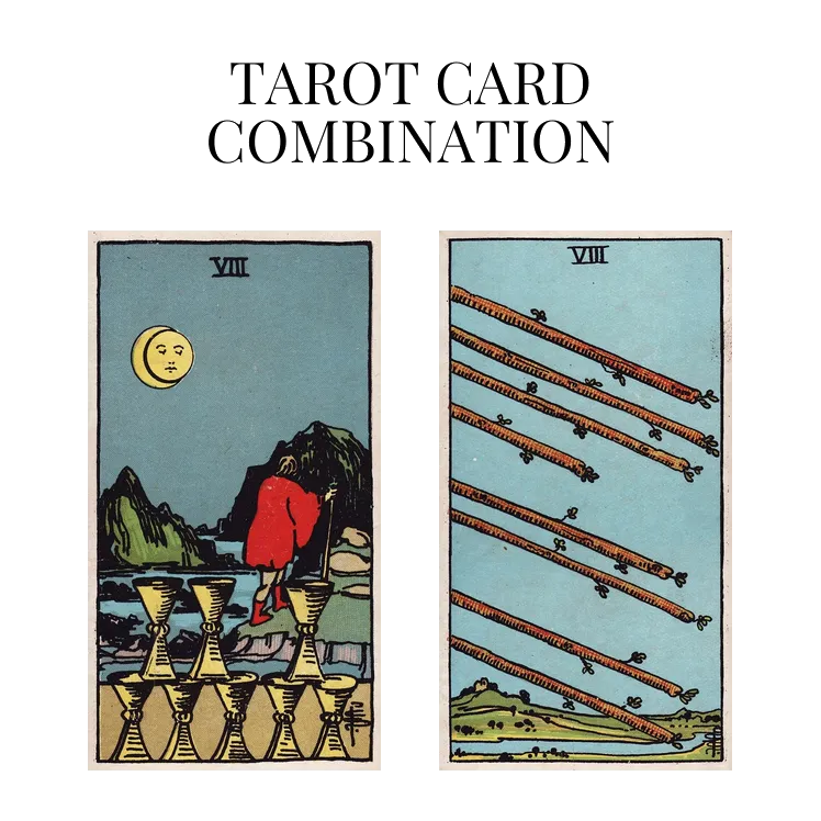 eight of cups and eight of wands tarot cards combination meaning