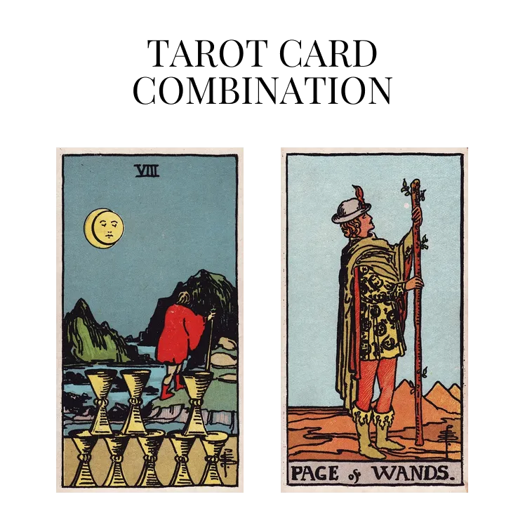 eight of cups and page of wands tarot cards combination meaning