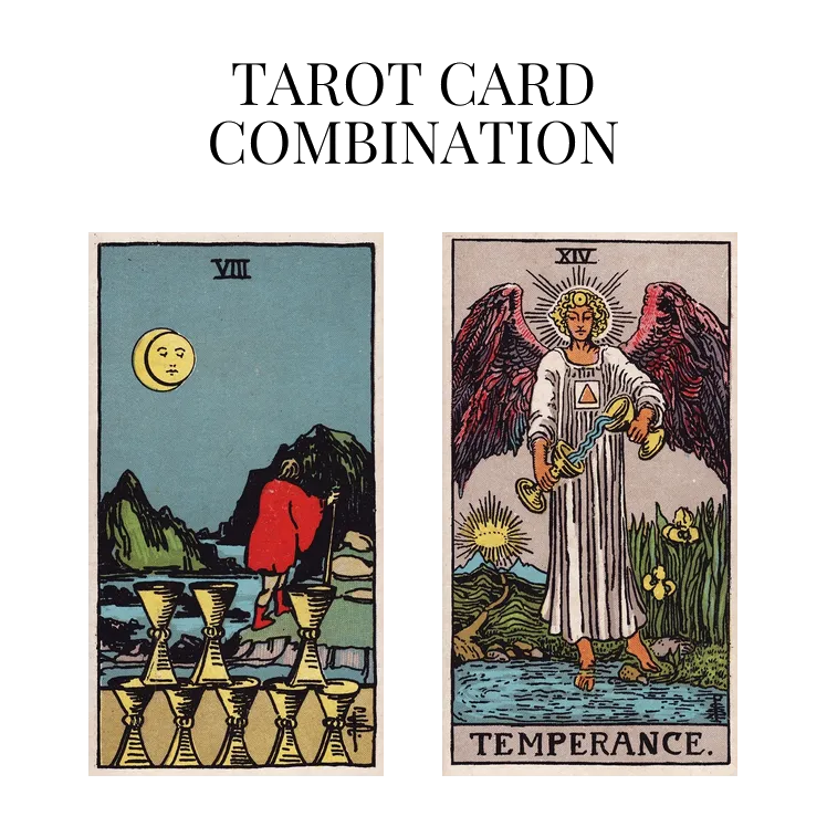 eight of cups and temperance tarot cards combination meaning