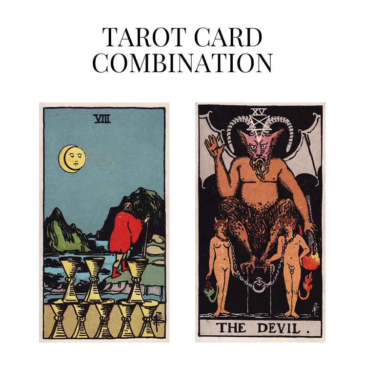 eight of cups and the devil tarot cards combination meaning