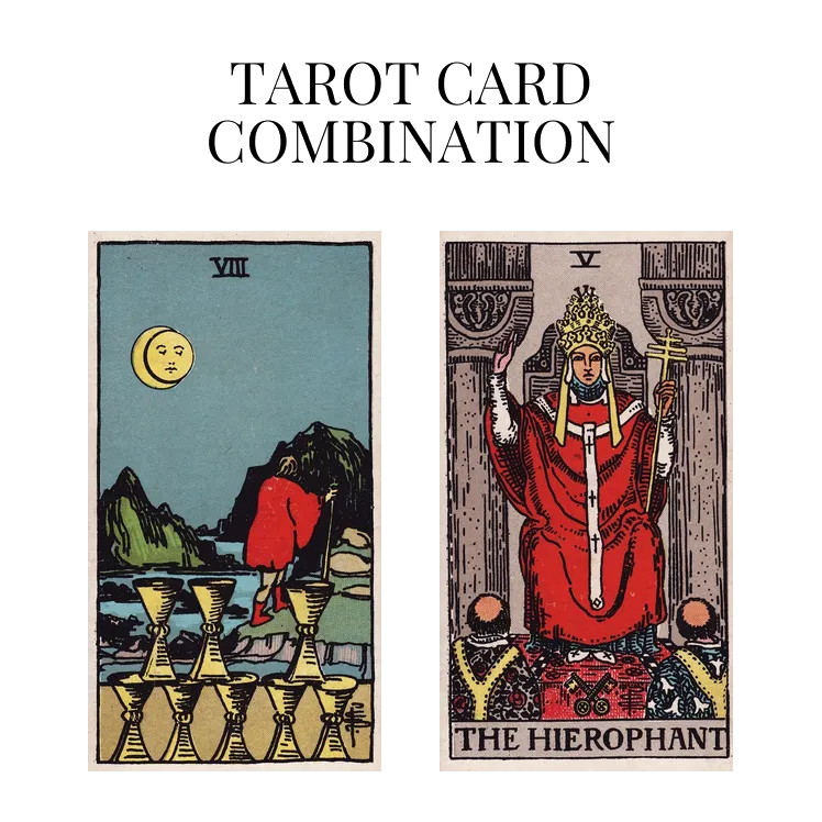 eight of cups and the hierophant tarot cards combination meaning