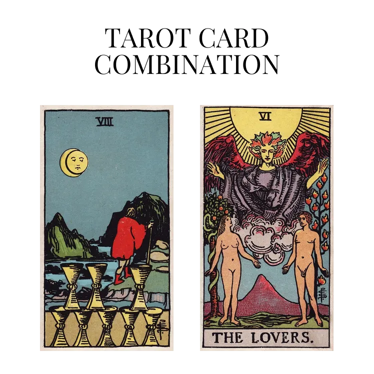 eight of cups and the lovers tarot cards combination meaning