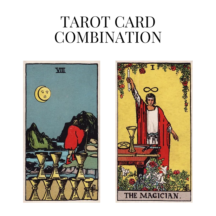 eight of cups and the magician tarot cards combination meaning