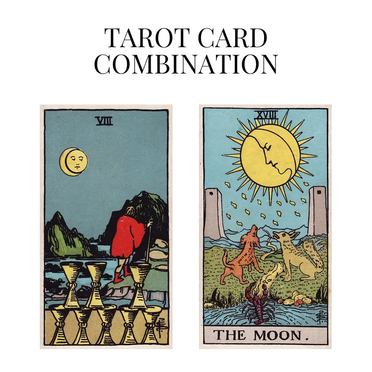 eight of cups and the moon tarot cards combination meaning