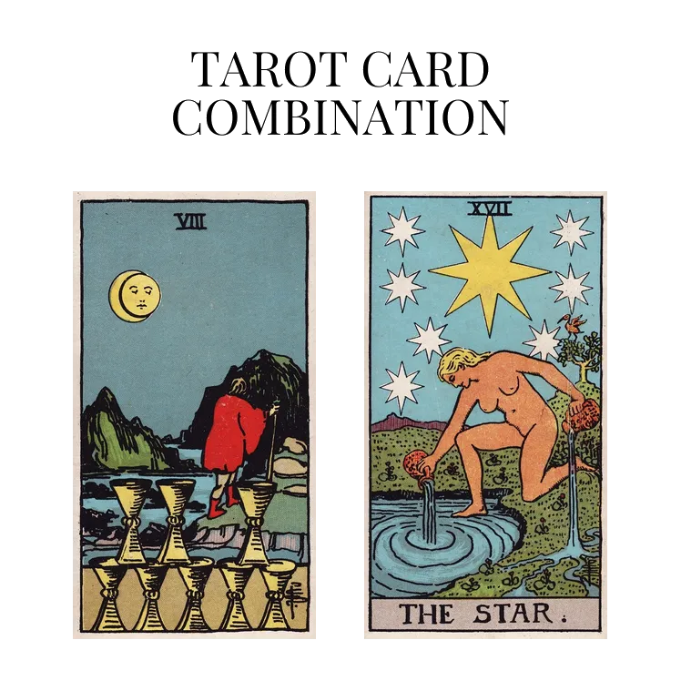 eight of cups and the star tarot cards combination meaning