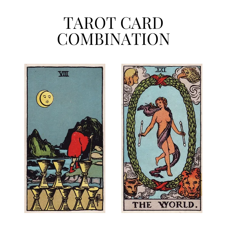 eight of cups and the world tarot cards combination meaning