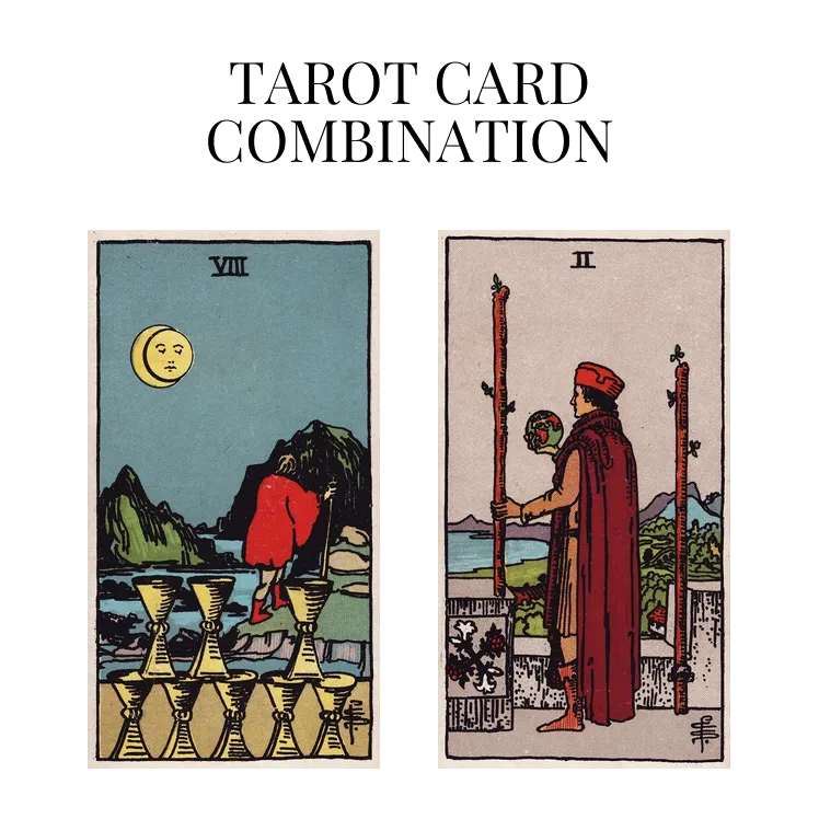 eight of cups and two of wands tarot cards combination meaning