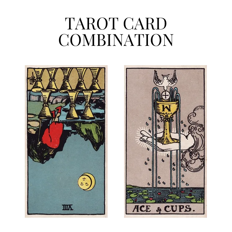 eight of cups reversed and ace of cups tarot cards combination meaning