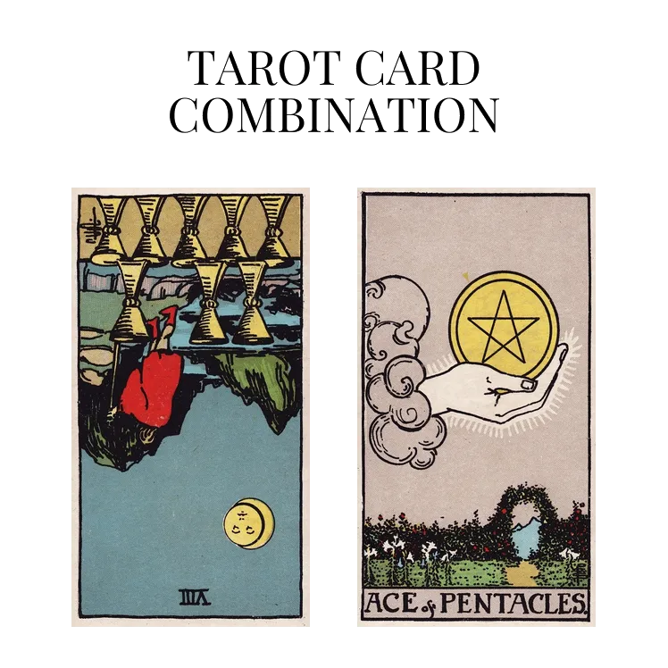 eight of cups reversed and ace of pentacles tarot cards combination meaning