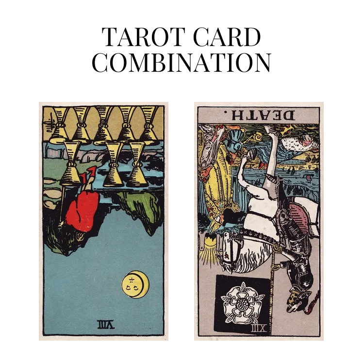 eight of cups reversed and death reversed tarot cards combination meaning