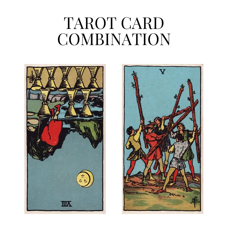 eight of cups reversed and five of wands tarot cards combination meaning