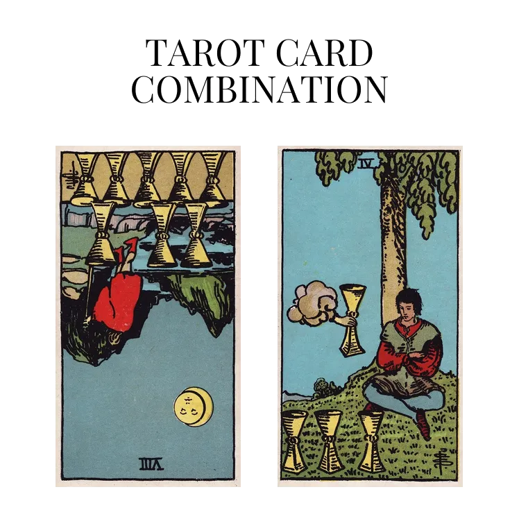 eight of cups reversed and four of cups tarot cards combination meaning