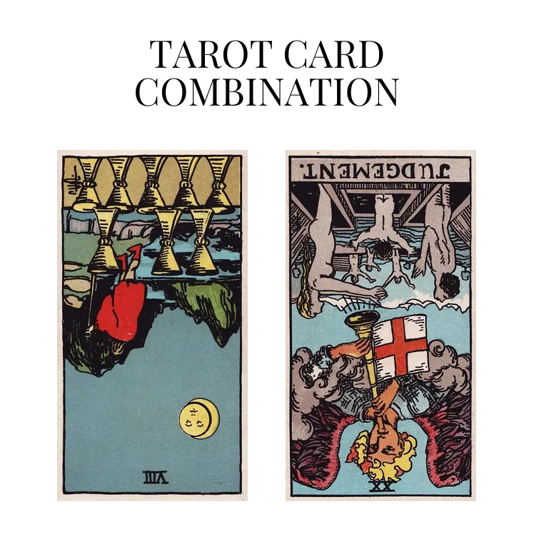 eight of cups reversed and judgement reversed tarot cards combination meaning