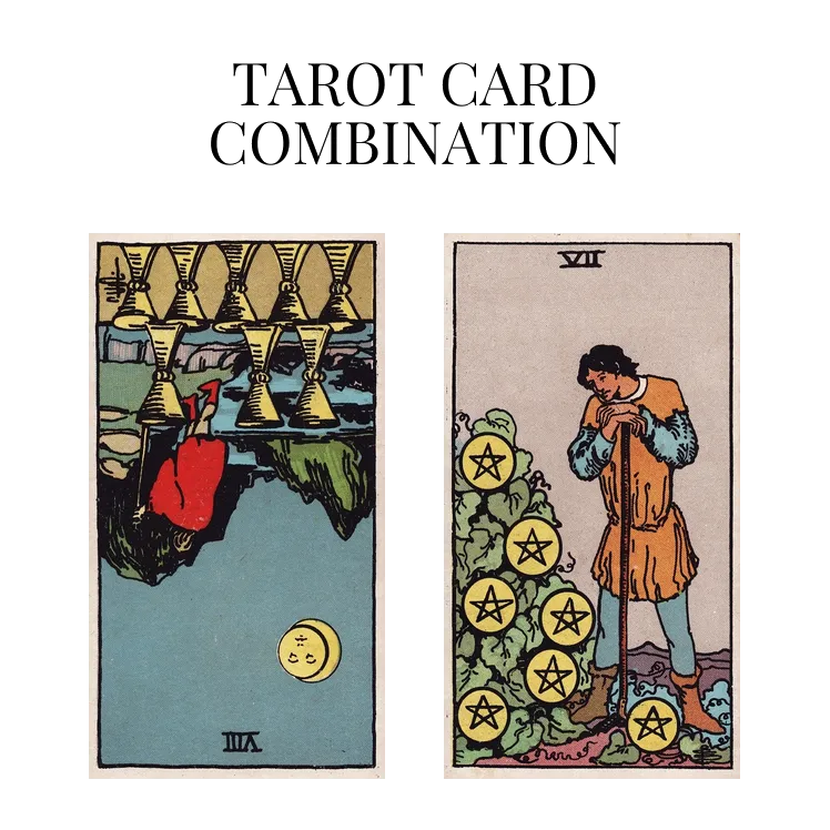 eight of cups reversed and seven of pentacles tarot cards combination meaning