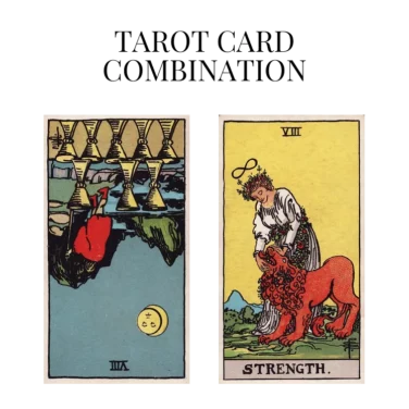 eight of cups reversed and strength tarot cards combination meaning