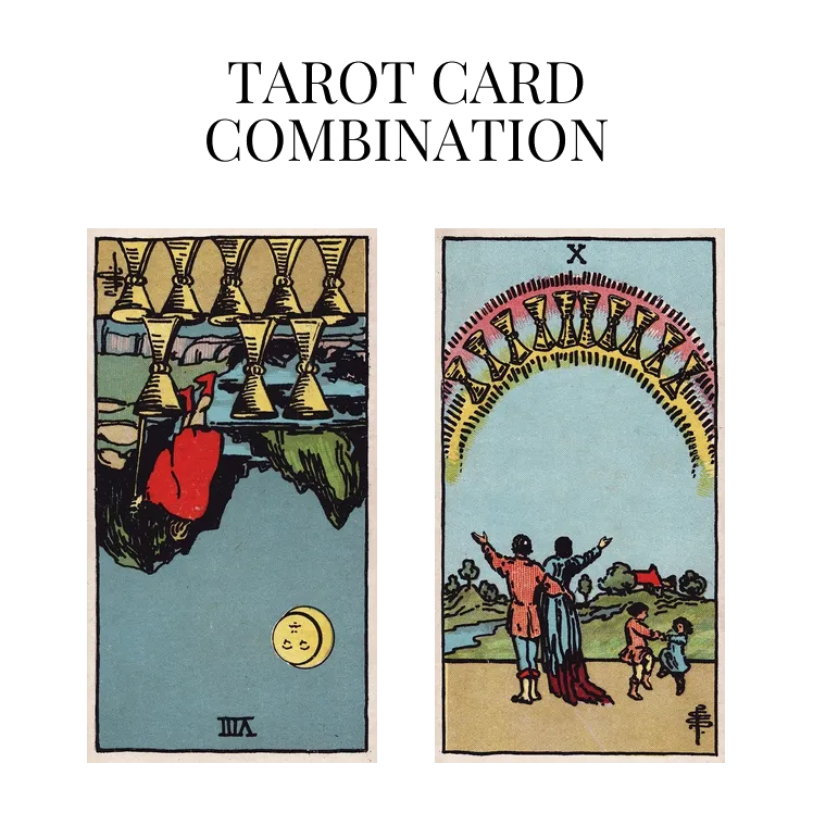 eight of cups reversed and ten of cups tarot cards combination meaning