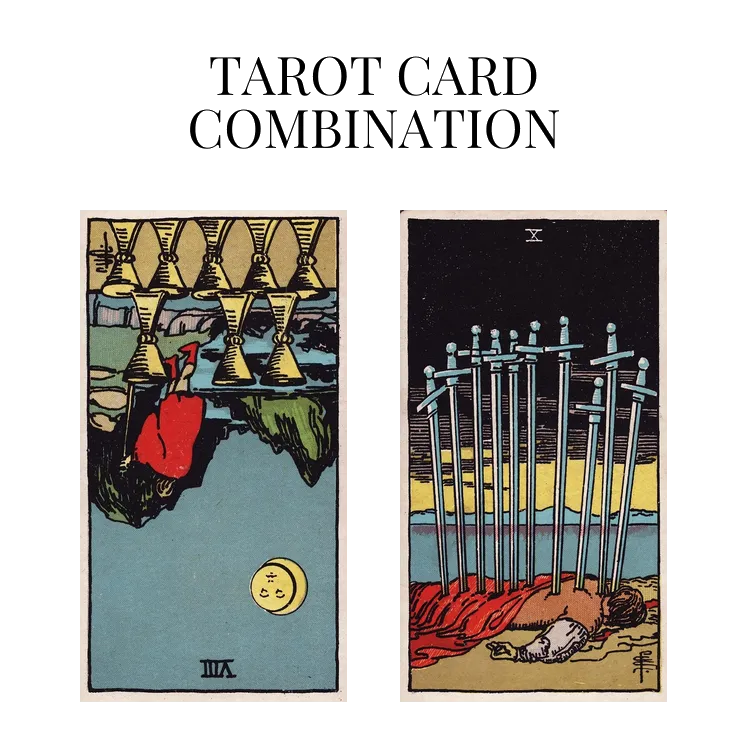 eight of cups reversed and ten of swords tarot cards combination meaning