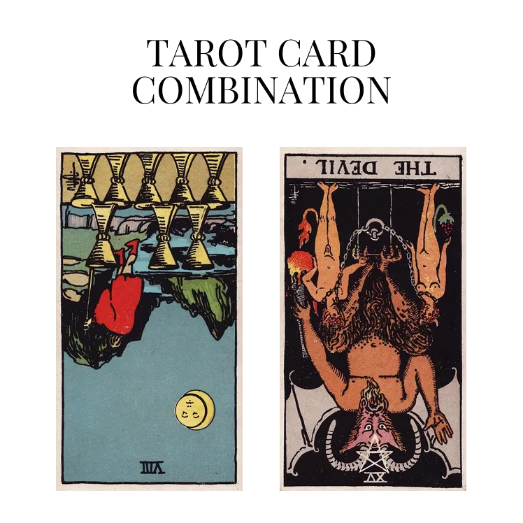 eight of cups reversed and the devil reversed tarot cards combination meaning