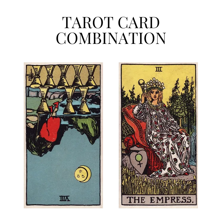 eight of cups reversed and the empress tarot cards combination meaning