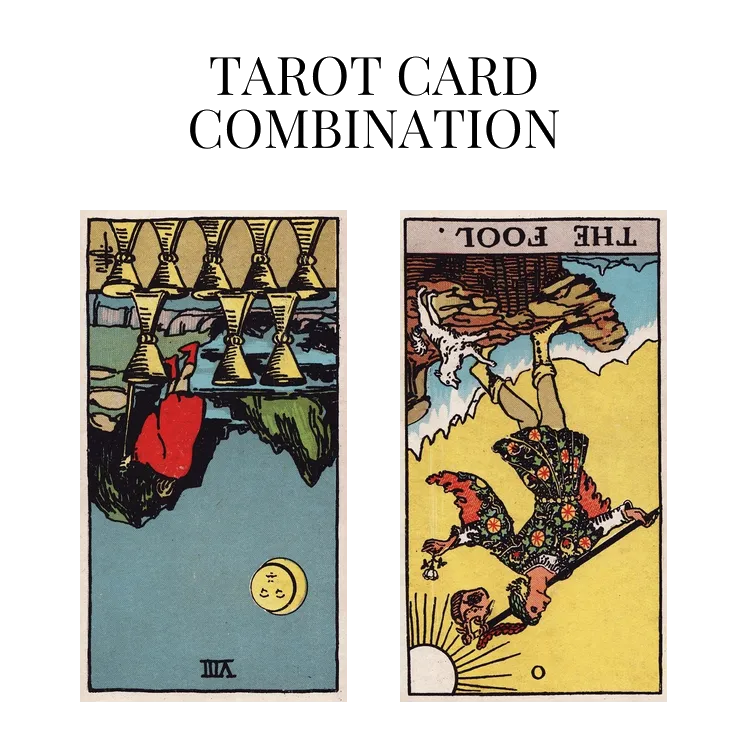 eight of cups reversed and the fool reversed tarot cards combination meaning