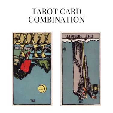 eight of cups reversed and the hermit reversed tarot cards combination meaning