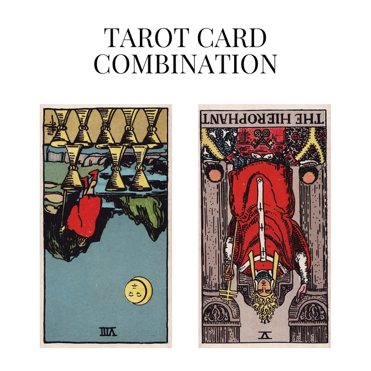 eight of cups reversed and the hierophant reversed tarot cards combination meaning