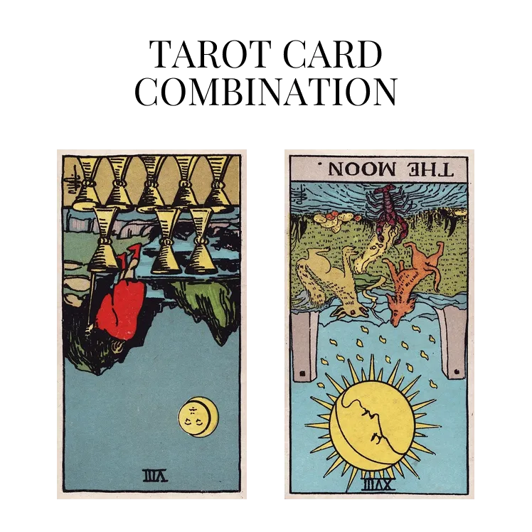 eight of cups reversed and the moon reversed tarot cards combination meaning