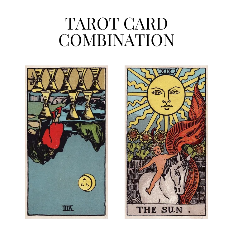 eight of cups reversed and the sun tarot cards combination meaning