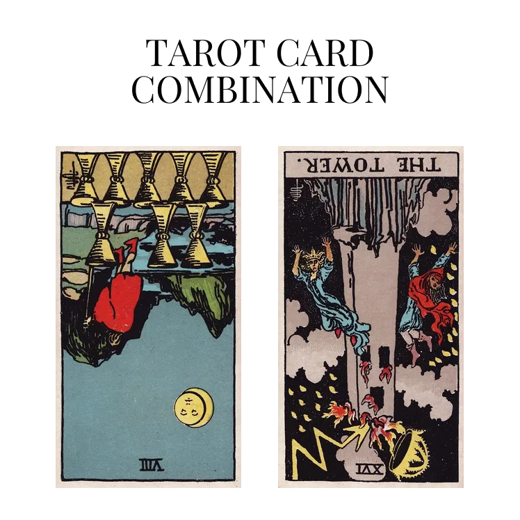 eight of cups reversed and the tower reversed tarot cards combination meaning