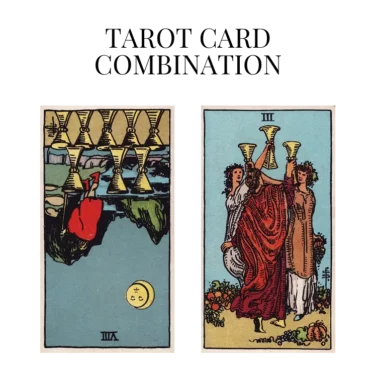 eight of cups reversed and three of cups tarot cards combination meaning