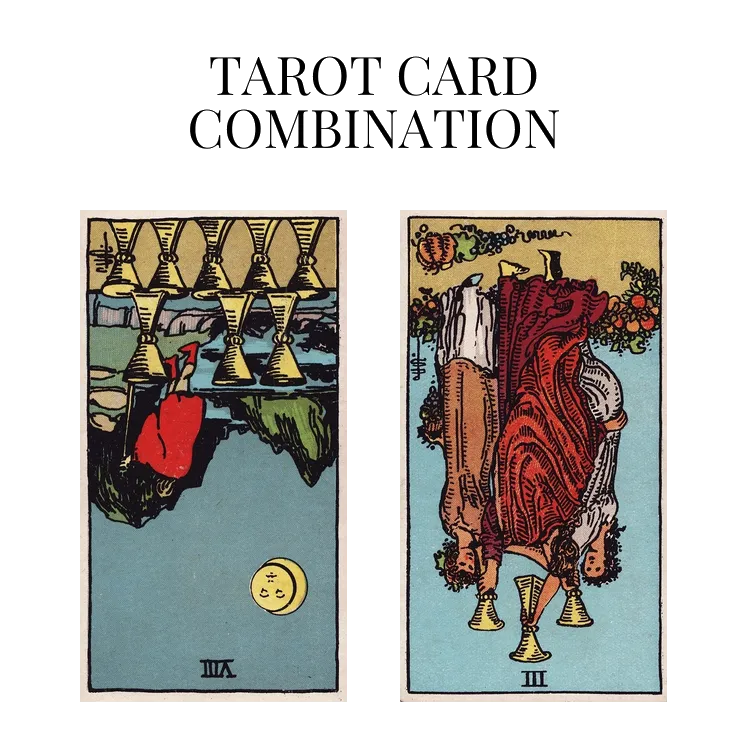 eight of cups reversed and three of cups reversed tarot cards combination meaning