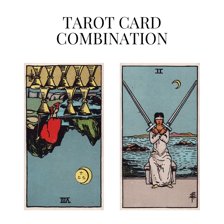 eight of cups reversed and two of swords tarot cards combination meaning
