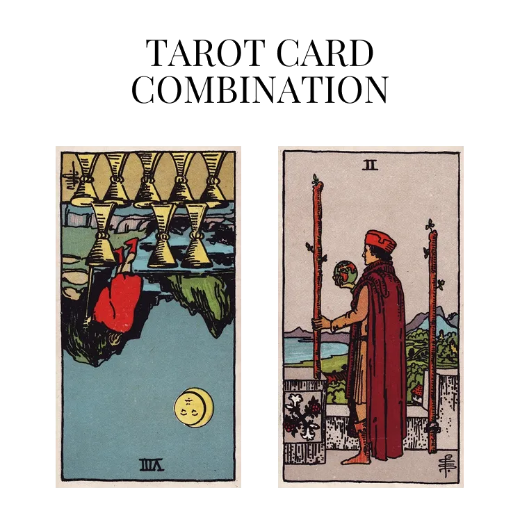 eight of cups reversed and two of wands tarot cards combination meaning