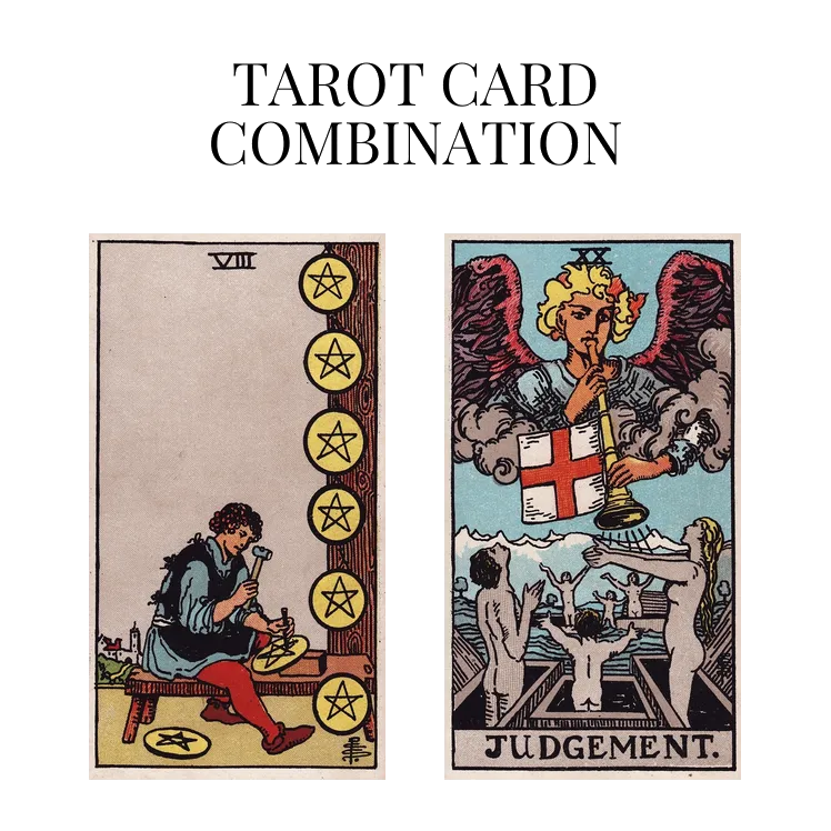 eight of pentacles and judgement tarot cards combination meaning