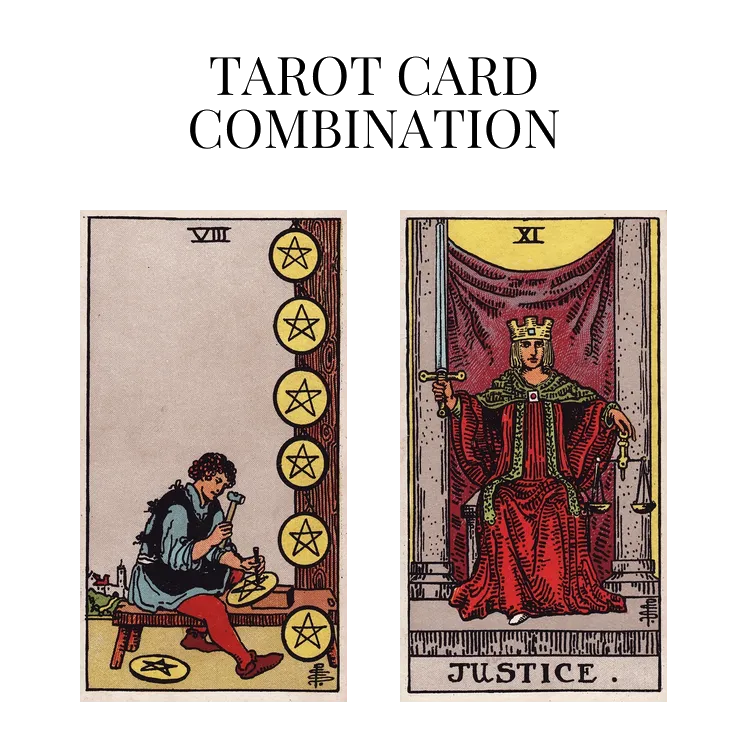 eight of pentacles and justice tarot cards combination meaning