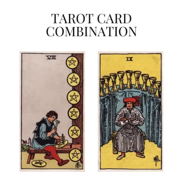 eight of pentacles and nine of cups tarot cards combination meaning