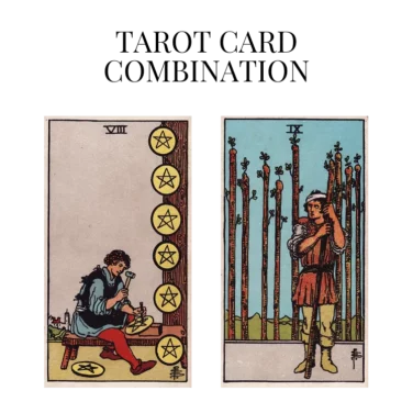eight of pentacles and nine of wands tarot cards combination meaning