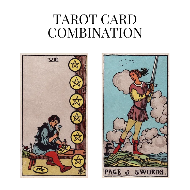 eight of pentacles and page of swords tarot cards combination meaning
